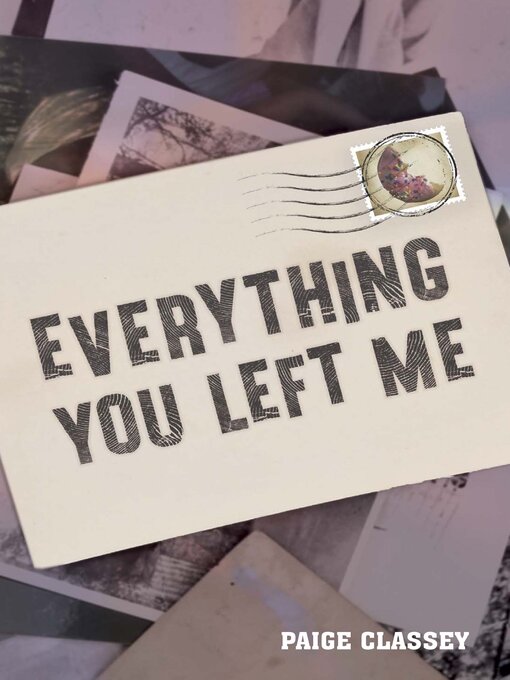 Title details for Everything You Left Me by Paige Classey - Available